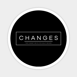 Changes Magnet